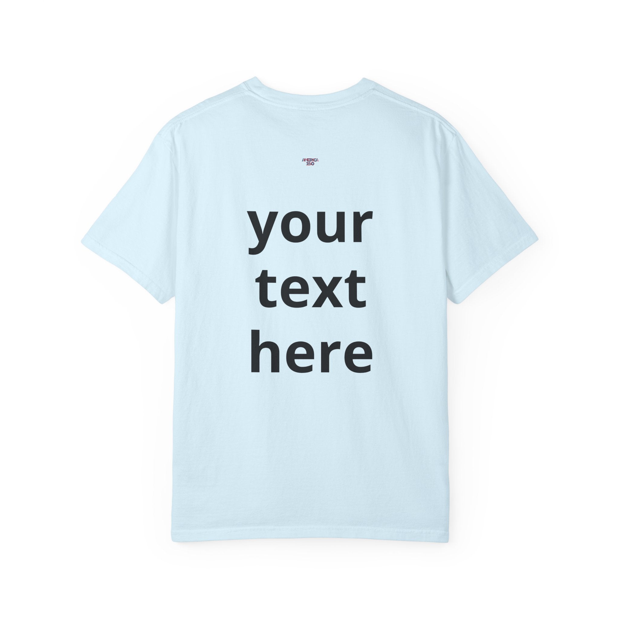 America 250 Unisex Personalized Garment-Dyed T-shirt