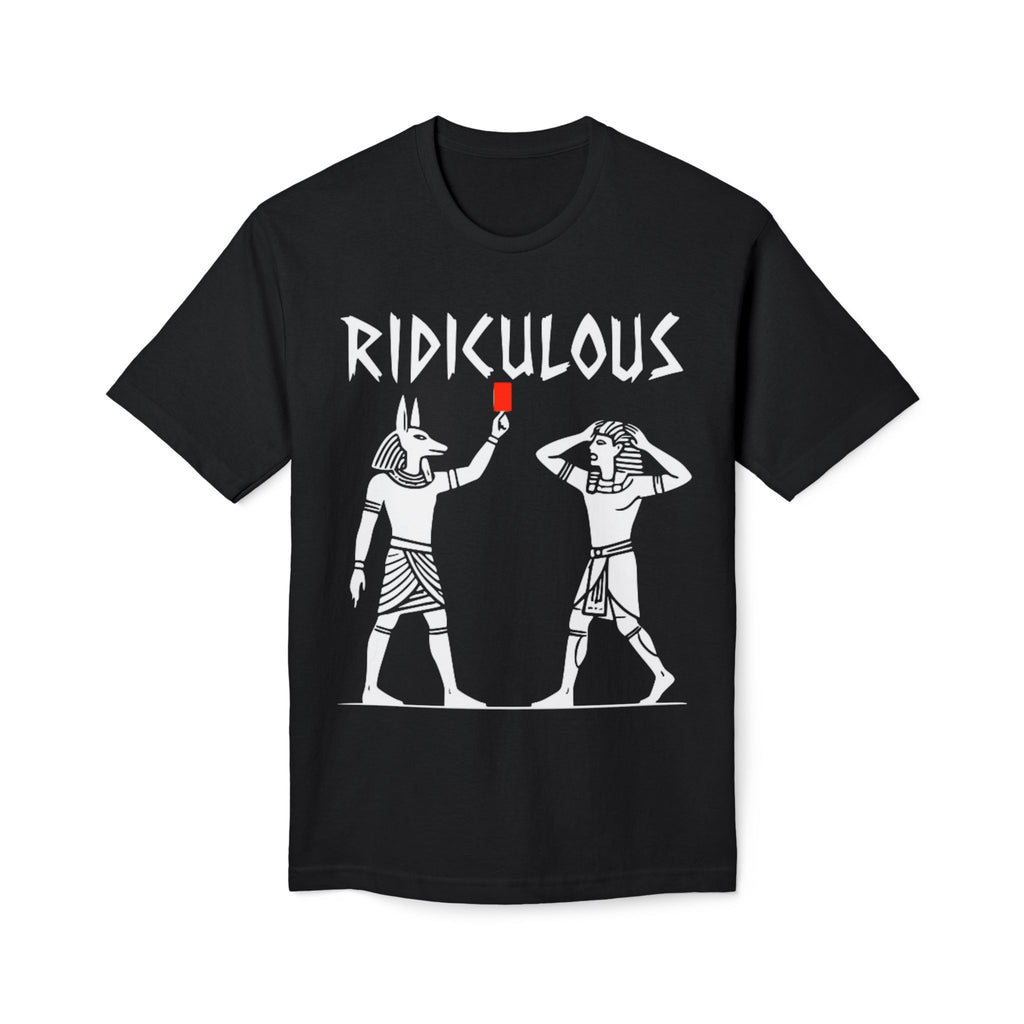Ridiculous Egyptian Pharaohs T-Shirt — Humorous Ancient Egypt Graphic Tee